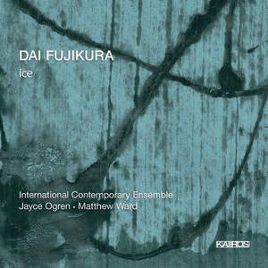 Dai Fujikura: Ice (0013302KAI) Dai Fujikura: Ice (0013302KAI)